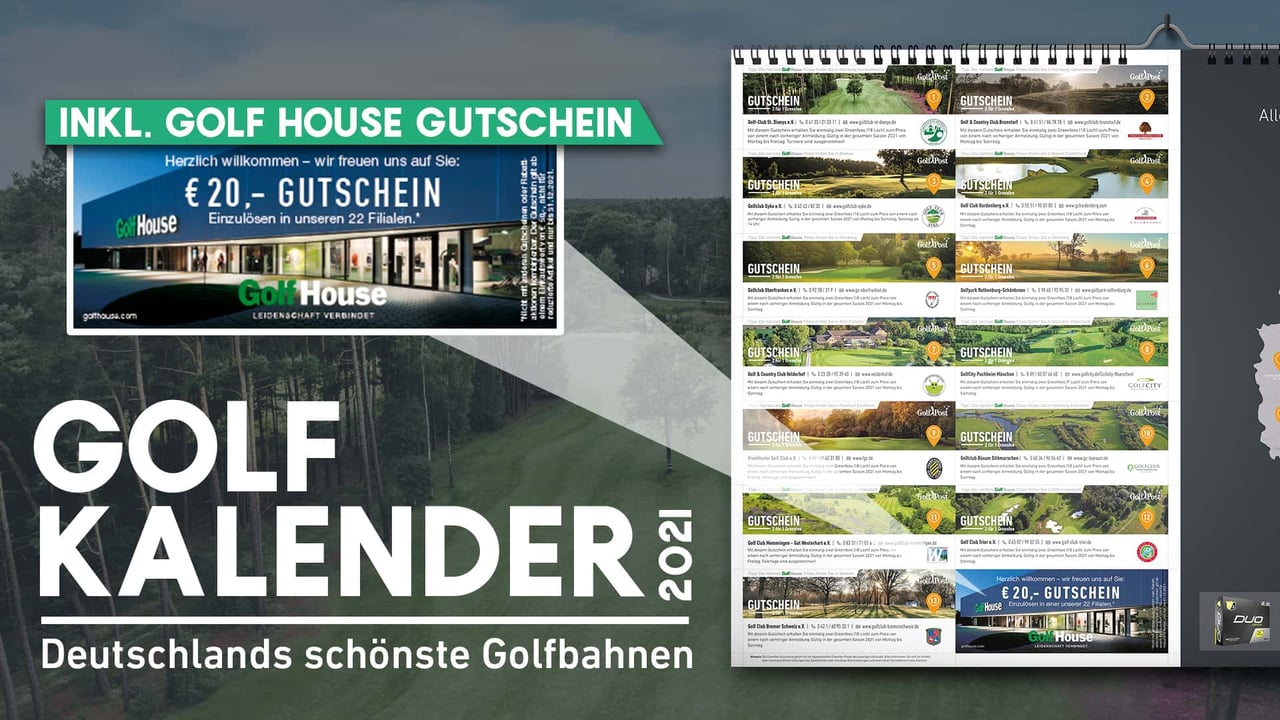 Zum Golfkalender 2021 gibt es einen 20€ Golf House Gutschein dazu. Zum Golfkalender 2021 gibt es einen 20€ Golf House Gutschein dazu.