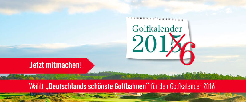 Welche Golfclubs im Golfkalender 2016 erscheinen liegt ganz in Ihrer Hand. (Foto: Golf Post)