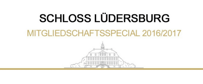 Mitgliedschaftsspecial 16/17 auf Schloss Lüdersburg