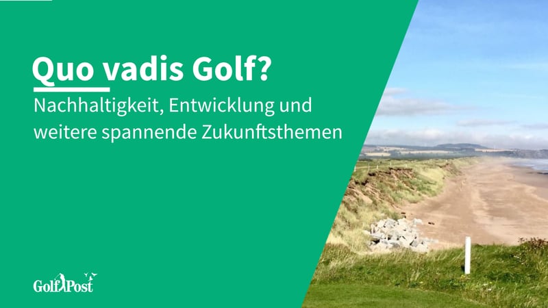 Nachhaltigkeit, Entwicklung und weitere spannende Zukunftsthemen. (Foto: Golf Post)