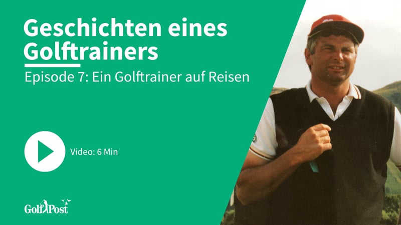 Episode 7 - Ein Golftrainer auf Reisen (Foto: Golf Post / Frank Adamowicz)