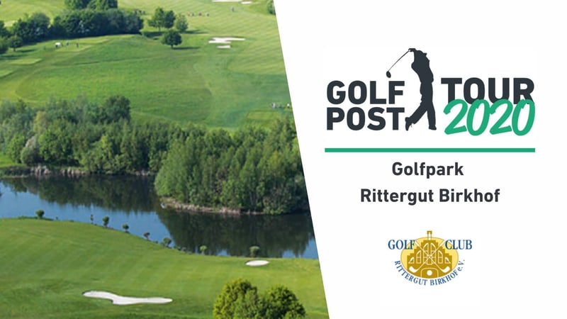 Golf Post Tour: Golfpark Rittergut Birkhof – Golfpark auf ehemaligem Rittergut