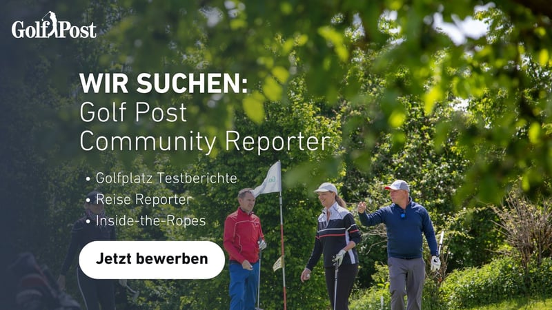 Bewirb Dich jetzt als Community Reporter. (Foto: Golf Post)