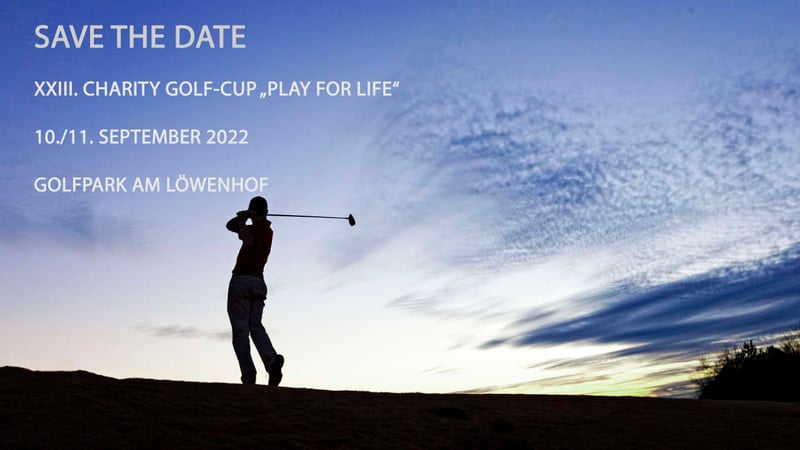 Save the Date ! 10. +11. September 2022  XXIII. Charity Golf-Cup