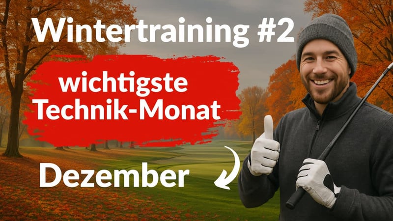Golf-Training im Dezember: So legst du jetzt das Fundament für deine beste Saison
