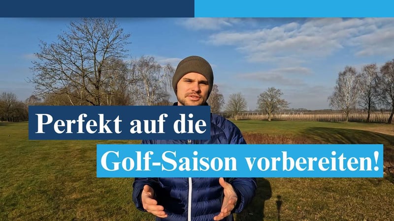 Golf Saisonvorbereitung: So startest du perfekt in die neue Saison!