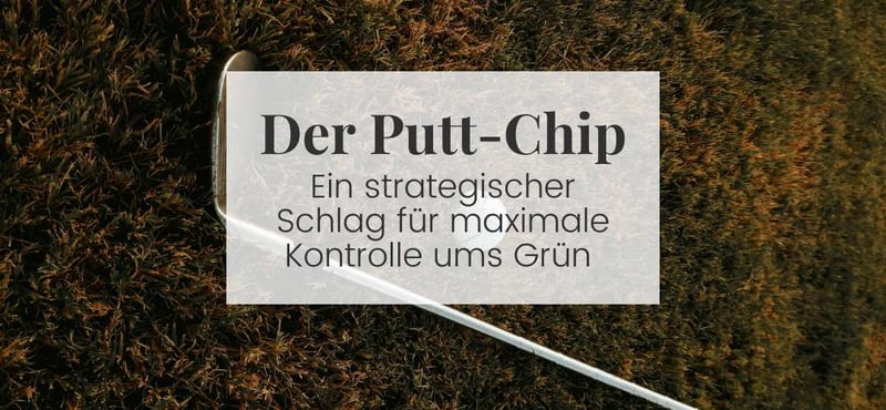 Putt-Chip: Dein Rettungsschlag für knifflige Lagen rund ums Grün