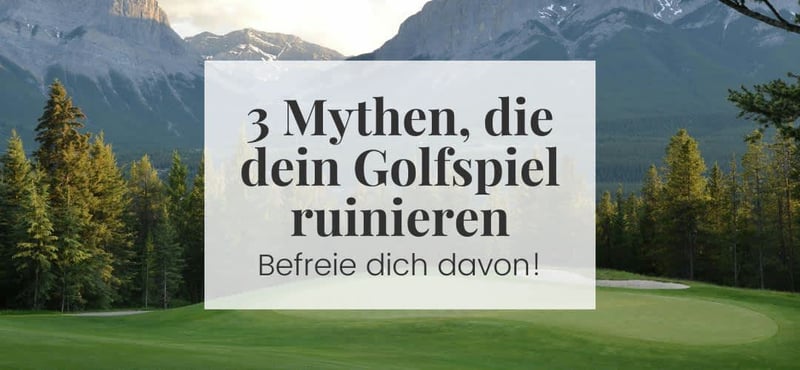 3 Golfschwung-Mythen, die dein Spiel heimlich ruinieren
