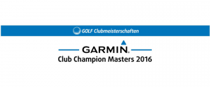 Das GARMIN Club Champion Masters Bundesfinale am 1./2.10. 2016.