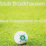 Die neuen Clubspielleiter des GC Brückhausen sind da. Herzlich Willkommen" (Bildquelle: GC Brückhausen)