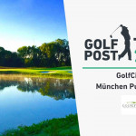 Die Golf Post Tour 2020 macht Halt im Golf City München Puchheim. (Foto: Golf City München Puchheim)