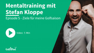 Mentaltraining mit Stefan Kloppe | Episode 5 (Foto: Golf Post)