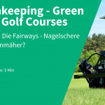 Green Eagle Golf Courses - Wie funktioniert Greenkeeping auf Tourniveau? | Episode 3: Die Fairways - Nagelschere oder Rasenmäher? (Foto: Golf Post)