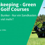 Green Eagle Golf Courses - Wie funktioniert Greenkeeping auf Tourniveau? | Episode 6: Bunker - “Nur” ein Sandkasten oder doch viel mehr? (Foto: Golf Post)