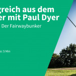 Episode 1 - Erfolgreich aus dem Fairway-Bunker (Foto: Golf Post / Paul Dyer)