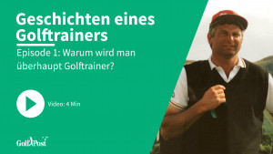 Episode 1 - Warum wird man überhaupt Golftrainer? (Foto: Golf Post / Frank Adamowicz)