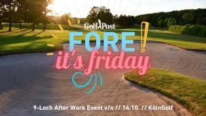 Die "FORE! It's friday" Afterwork Turniere stehen in den Startlöchern.