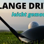 Golftraining für Anfänger: Lange Drives leicht gemacht. (Foto: Golf für Grünschnäbel)