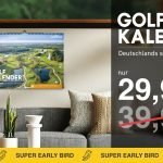 Sichern Sie sich den Super Early Bird Rabatt für den Golfkalender 2025.